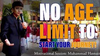 No Age Limit to Start Your Journey! Motivational Session: Muhammad Hasnain