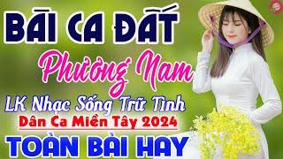 Bài Ca Đất Phương Nam, Áo Mới Cà Mau️LK Nhạc Trữ Tình Quê Hương Chọn Lọc Mới Ra Lò TOÀN BÀI HAY