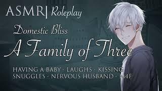 ASMR Role Play | Domestic Bliss, "A Family of Three" - You're Having My Baby [M4F]