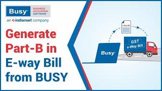 Generate Part-B in E-Way Bill from BUSY (Hindi)