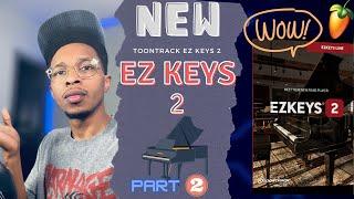 Move over Scaler 2 ... EzKeys 2 is here part 2 | Toontrack EZ Keys 2
