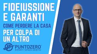 La FIDEIUSSIONE: si può PERDERE la CASA per colpa di un altro?