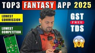 Top 3 Fantasy App of 2025 | Best Fantasy App of 2025 | New Fantasy App With No GST No TDS