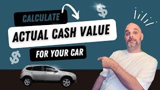 What is the ACTUAL CASH VALUE of my car?