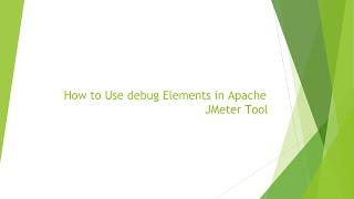 How to Use debug Elements in Apache JMeter Tool