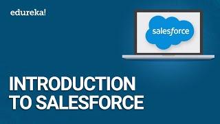 Introduction to Salesforce | Salesforce Tutorial for Beginners | Salesforce Training | Edureka