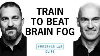 Train to Gain Energy & Avoid Brain Fog | Pavel Tsatsouline & Dr. Andrew Huberman