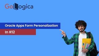 Oracle Apps Form Personalization in R12 | Oracle Apps Form Personalization | GoLogica