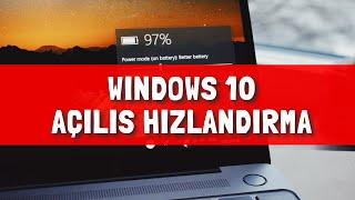 WINDOWS 10 AÇILIŞ HIZLANDIRMA