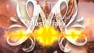 BlasterJaxx - Speaker Slayer (extended mix)