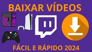 COMO BAIXAR VÍDEOS DA TWITCH 2024