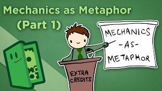 Mechanics as Metaphor - I: How Gameplay Itself Tells a Story - Extra Credits