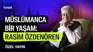 Müslümanca düşünen ve yaşayan bir insan: Rasim Özdenören