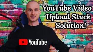 YouTube Video Upload Stuck at 0% or 2% Uploading Issue - Easy Fix Tutorial