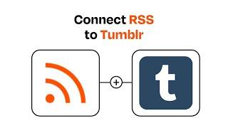 How to Connect RSS to Tumblr - Easy Integration