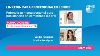 LinkedIn para profesionales senior - #FormacionSAVIA con Siemens