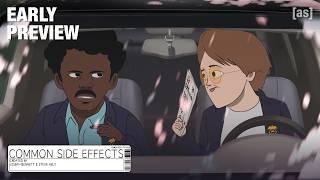 EARLY PREVIEW: Copano and Harrington | Common Side Effects | adult swim