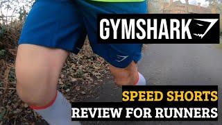 GYMSHARK - SPEED SHORTS - REVIEW FOR RUNNERS