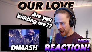Dimash - Our Love (Masked Singer) FIRST REACTION! (ARE YOU KIDDING ME???)