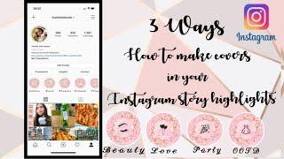 How to make Instagram Story highlights covers|3 ways| Tips&Tricks|Tutorial