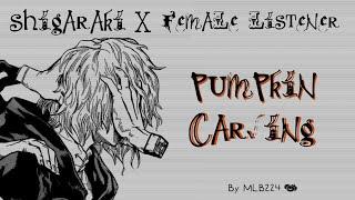 Pumpkin Carving - Shigaraki x Female Listener | HALLOWEEN SPECIAL ONESHOT | Fanfiction