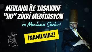 Mevlana İle Tasavvuf "HU" Zikri | Meditasyon ve Ney Rahatlama | Sufi Tasavvuf Müziği | Semazenler