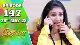 Iniya Serial | Episode 147 | 26th May 2023 | Alya Manasa | Rishi | Saregama TV Shows Tamil