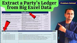 Extract a Party's Ledger or Statement, Automatically from Big Excel Data (Helpful for ACCOUNTANTS)