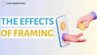 Framing effect: The Effects of Framing on Consumer Behavior