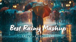 Ultimate Rainy Day Playlist 2024 | Slowed Reverb Mix | The Love Mashup | Miss Pragati