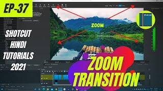 Zoom Transition | Shotcut Free Video Editor Tutorials | EP-37 | Hindi