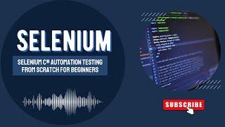 Selenium C# Automation Testing from scratch for beginners.
