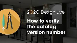 2020 Design Live Tip: How to verify the catalog version number