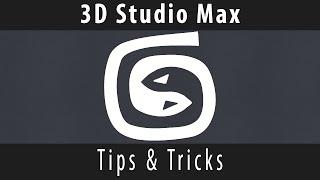 [3Ds Max] - Top 5 Tips & Tricks