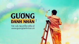 Gương Danh Nhân (Phần 1) | Nguyễn Hiến Lê