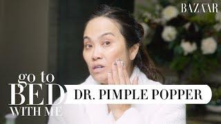 Dr. Pimple Popper's Nighttime Skincare Routine For Dry Skin | Go To Bed With Me | Harper's BAZAAR