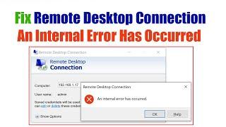 How to Fix Remote Desktop Connection An Internal Error Has Occurred
