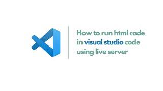 How to run html code in visual studio code using live server (Easily)