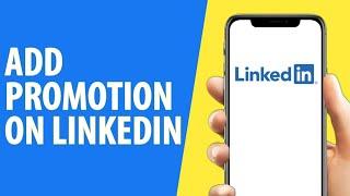 How to Add a Promotion on Linkedin Mobile App 2025