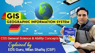 GIS - Geographic Information System | General Science & Ability for CSS | Mian Shafiq CSP