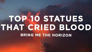 Bring Me The Horizon - Top 10 staTues tHat CriEd bloOd (Lyrics)