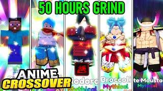 I Spent 50 Hours To Become OVERPOWERED in Anime Crossover Roblox