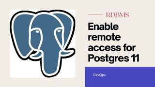 How to enable remote access for PostgreSQL 11 | pg_hba.conf | firewall-cmd