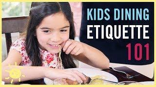 KIDS DINING ETIQUETTE 101 (with an Expert Coach!)