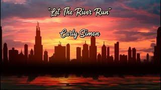 Let The River Run - Carly Simon (lyrics)  From the movie "Working Girl"