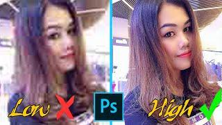 Improve Photo Image Quality | Low to High Resolution - Photoshop Tutorial