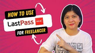 How To USE Lastpass Password Manager | Step-By-Step Guide for FREELANCERS