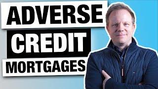 Adverse Credit Mortgage UK 2021 // First Time Buyer Secrets