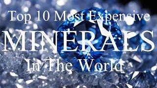 Top 10 Most Expensive Minerals in the World!