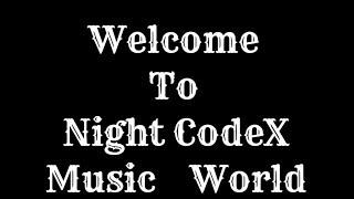 Welcome To Night CodeX [Teaser] ^_^